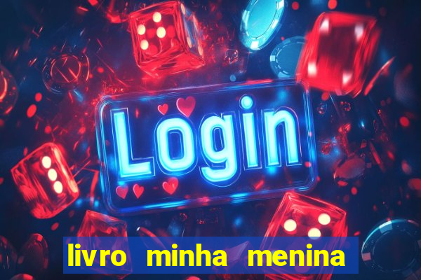 livro minha menina isabella castrioti pdf gratis